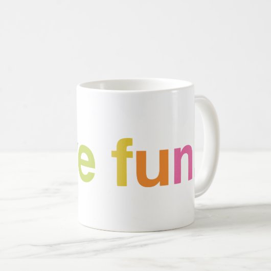 Have fun kaffeetasse (VorderseiteRechts)