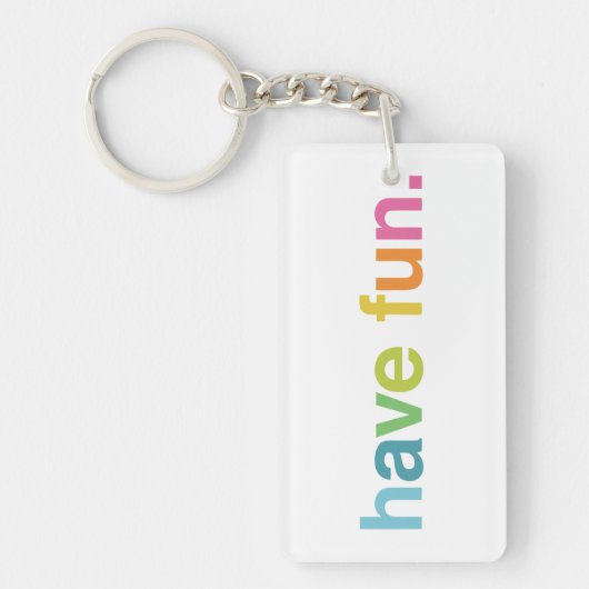 Have fun schlüsselanhänger (Vorderseite)