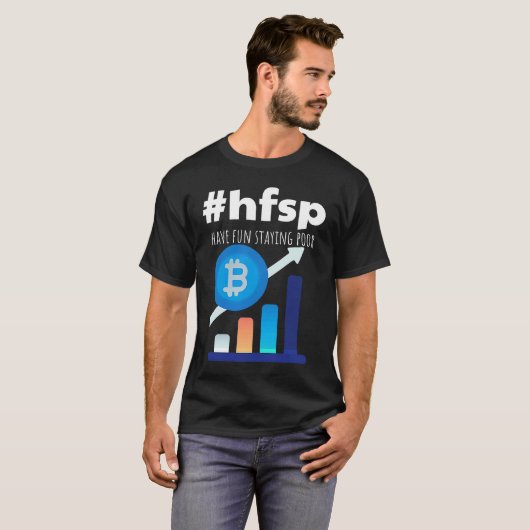 Have Fun Staying Poor Bitcoin T-Shirt (Vorne ganz)