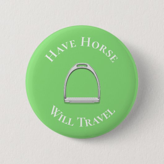 "Have Horse Will Travel" Englisch Stirrup Limon Button (Vorderseite)