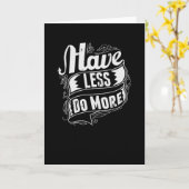 Have less do More Karte (Gelbe Blume)