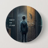 Have no Fear Button (Vorderseite)