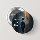 Have no Fear Button (Vorne & Hinten)