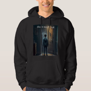 Have no Fear Hoodie