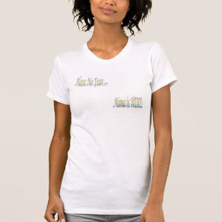 Have No Fear - T-Shirt