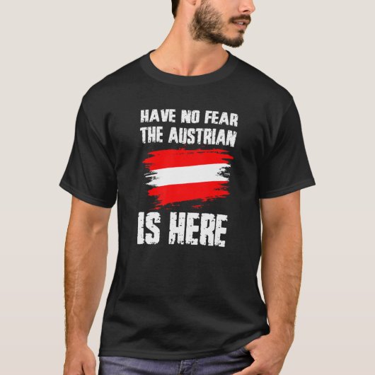 Have No Fear The Austrian Is Here Austria Flag Pri T-Shirt (Vorderseite)