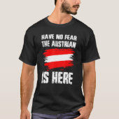 Have No Fear The Austrian Is Here Austria Flag Pri T-Shirt (Vorderseite)