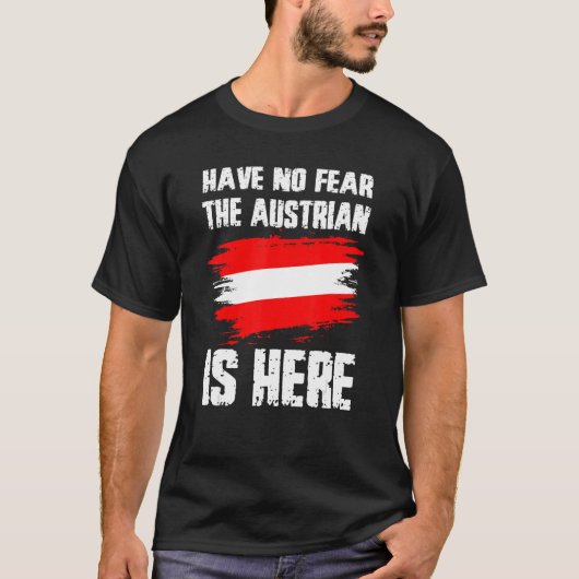 Have No Fear The Austrian Is Here Austria Flag Pri T-Shirt (Vorderseite)