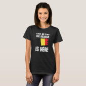 Have No Fear The Belgian Is Here Belgium Flag Prid T-Shirt (Vorne ganz)