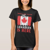 Have No Fear The Canadian Is Here Maple Leaf Canad T-Shirt (Vorderseite)
