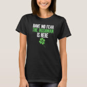 Have no Fear the Irishman is here Irish T-Shirt (Vorderseite)
