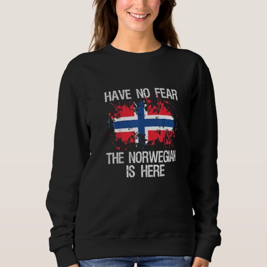 Have No Fear The Norwegian Is Here Norway Pride F Sweatshirt (Vorderseite)