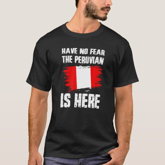 Have No Fear The Peruvian Is Here Peru Flag Pride  T-Shirt (Vorderseite)