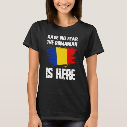 Have No Fear The Romanian Is Here Romania Flag Pri T-Shirt (Vorderseite)