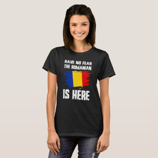Have No Fear The Romanian Is Here Romania Flag Pri T-Shirt (Vorne ganz)