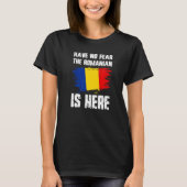 Have No Fear The Romanian Is Here Romania Flag Pri T-Shirt (Vorderseite)