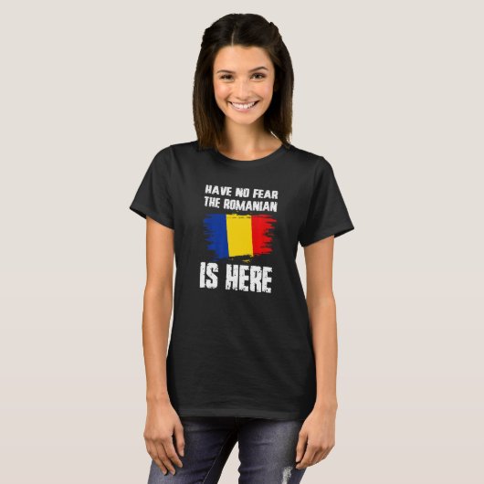 Have No Fear The Romanian Is Here Romania Flag Pri T-Shirt (Vorne ganz)