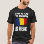 Have No Fear The Romanian Is Here Romania Flag Pri T-Shirt (Vorderseite)