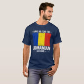 Have No Fearhe Romanian Is Here Romania Flag Desig T-Shirt (Vorne ganz)