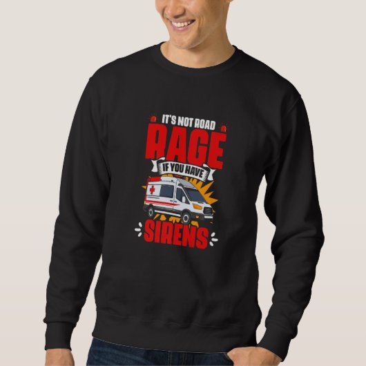 Have Sirens  Emergency Medical Technician EMT Para Sweatshirt (Vorderseite)