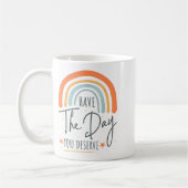 Have The Day You Deserve Motivation Insrational  Kaffeetasse (Links)