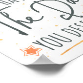 Have The Day You Deserve Motivation Insrational Poster (Ecke)