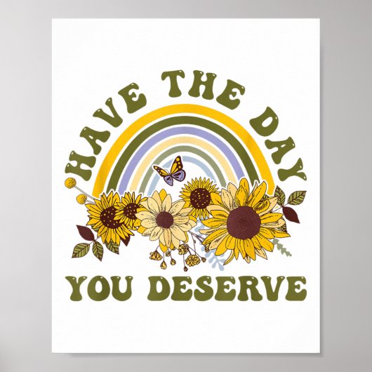 Have The Day You Deserve Motivational Quote Men Wo Poster (Vorne)