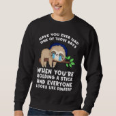 have you ever had one of those days when sarcastic sweatshirt (Vorderseite)