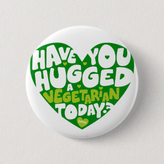 Have you hugged a vegetarian today? button