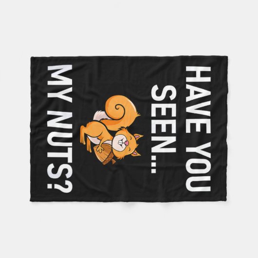 Have You Seen My Nuts, Squirrel Pun Funny, Jokes,  Fleecedecke (Vorderseite (Horizontal))