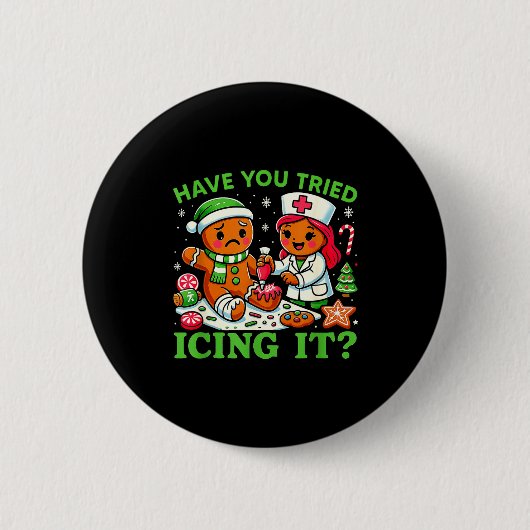 Have You Tried Icing It Christmas Gingerbread Icu  Button (Vorderseite)