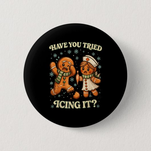 Have You Tried Icing It _ Funny Christmas Gingerbr Button (Vorderseite)
