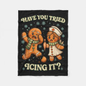 Have You Tried Icing It _ Funny Christmas Gingerbr Fleecedecke (Vorderseite)