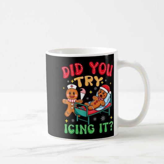 Have You Tried Icing It Funny Christmas Nurse Ging Kaffeetasse (Rechts)