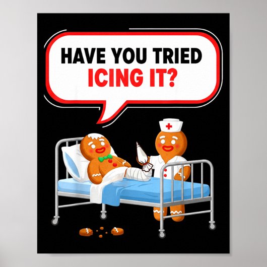 Have You Tried Icing It Gingerbread Funny Nurse Ch Poster (Vorne)
