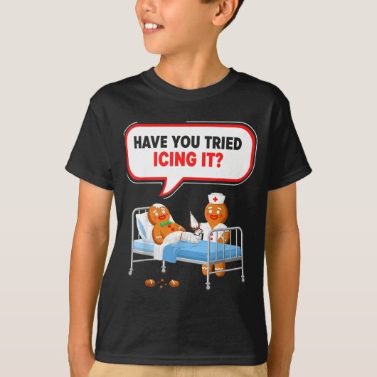 Have You Tried Icing It Gingerbread Funny Nurse Ch T-Shirt (Vorderseite)