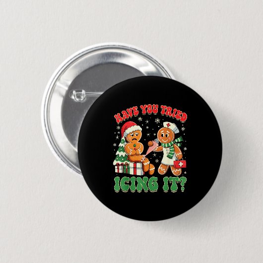 Have You Tried Icing It Gingerbread Humor Xmas Button (Vorne & Hinten)