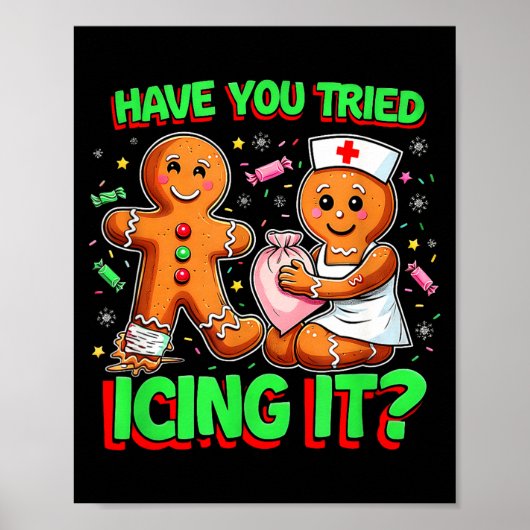 Have You Tried Icing It Gingerbread Icu Nurse Chri Poster (Vorne)