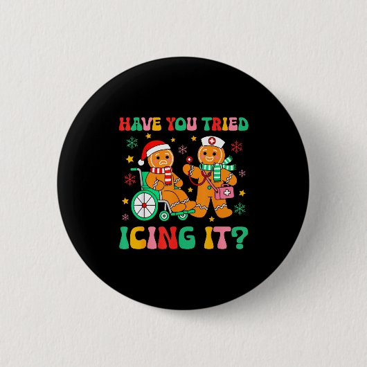 Have You Tried Icing It Gingerbread Nurse Christma Button (Vorderseite)