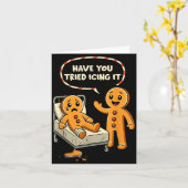Have You Tried Icing It Gingerbread Nurse Christma Karte (Gelbe Blume)