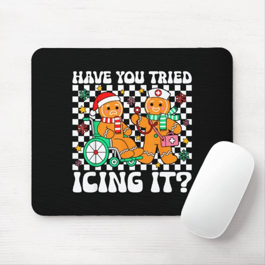 Have You Tried Icing It Gingerbread Nurse Christma Mousepad (Mit Mouse)