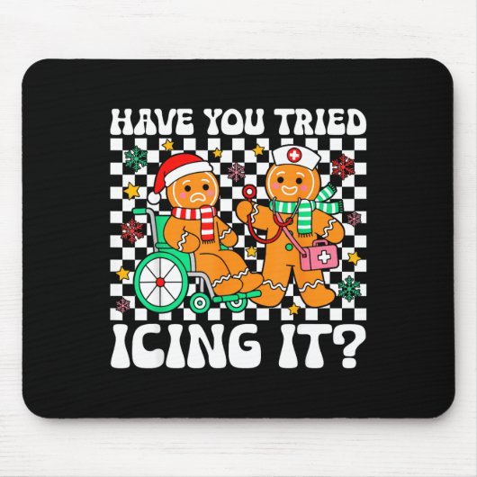 Have You Tried Icing It Gingerbread Nurse Christma Mousepad (Vorne)