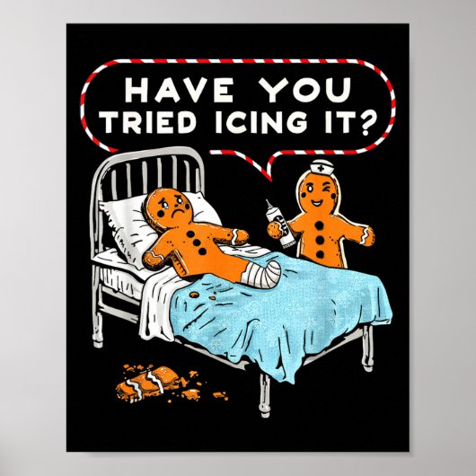 Have You Tried Icing It Gingerbread Nurse Christma Poster (Vorne)