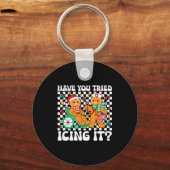 Have You Tried Icing It Gingerbread Nurse Christma Schlüsselanhänger (Vorderseite)