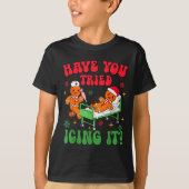 Have You Tried Icing It Gingerbread Nurse Christma T-Shirt (Vorderseite)