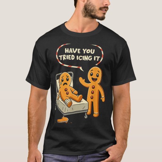 Have You Tried Icing It Gingerbread Nurse Christma T-Shirt (Vorderseite)