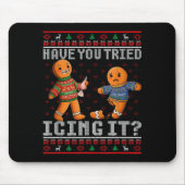 Have You Tried Icing It Ugly Christmas Gingerbread Mousepad (Vorne)