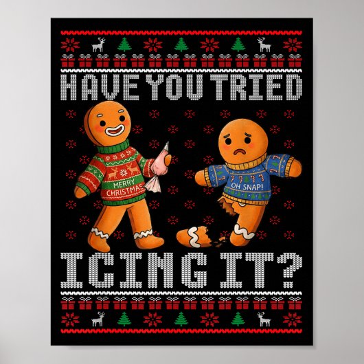 Have You Tried Icing It Ugly Christmas Gingerbread Poster (Vorne)