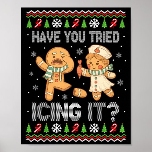 Have You Tried Icings It Gingerbread Nurse Ugly Ch Poster (Vorne)