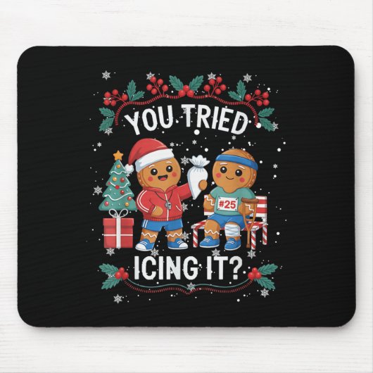 Have You Tried Icings It Gingerbread Runner Team C Mousepad (Vorne)